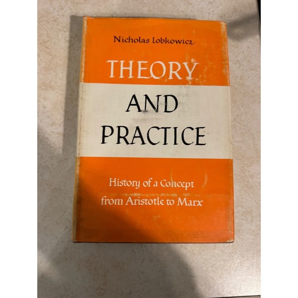 Theory and Practice Nicholas Lobkowicz 1967 History Aristotle to Marx Hardcover